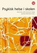 Psykisk helse i skolen av Edvin Bru, Ella Cosmovici Idsøe og Klara Øverland (Heftet)