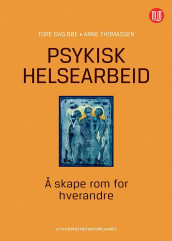 Psykisk helsearbeid av Tore Dag Bøe og Arne Thomassen (Heftet)