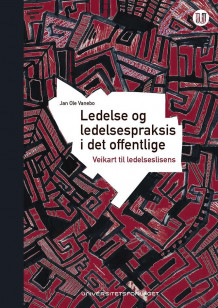 Ledelse og ledelsespraksis i det offentlige av Jan Ole Vanebo (Heftet)