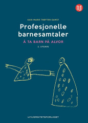 Profesjonelle barnesamtaler av Kari Marie Trøften Gamst (Heftet)