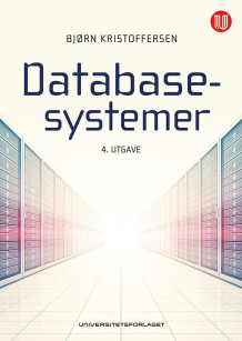 Databasesystemer av Bjørn Kristoffersen (Heftet)