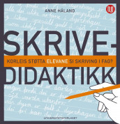 Skrivedidaktikk av Anne Håland (Innbundet)