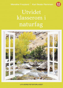 Utvidet klasserom i naturfag av Merethe Frøyland og Kari Beate Remmen (Heftet)