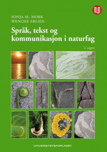 Språk, tekst og kommunikasjon i naturfag av Sonja M. Mork og Wenche Erlien (Heftet)