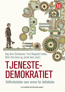 Tjenestedemokratiet av Dag Arne Christensen, Tord Skogedal Lindén, Brita Ytre-Arne og Jacob Aars (Heftet)