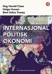 Internasjonal politisk økonomi av Dag Harald Claes, Helge Hveem og Bent Sofus Tranøy (Heftet)
