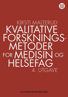 Kvalitative forskningsmetoder for medisin og helsefag av Kirsti Malterud (Heftet)