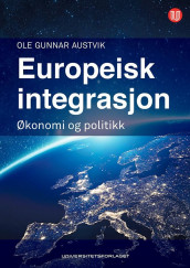 Europeisk integrasjon av Ole Gunnar Austvik (Heftet)