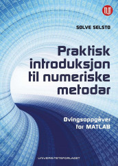 Praktisk introduksjon til numeriske metodar av Sølve Selstø (Heftet)