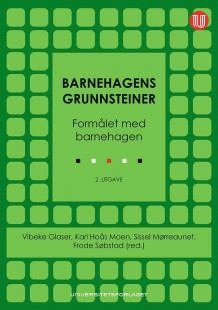 Barnehagens grunnsteiner av Vibeke Glaser, Kari Hoås Moen, Sissel Mørreaunet og Frode Søbstad (Heftet)