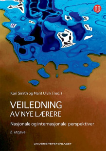Veiledning av nye lærere av Kari Smith og Marit Ulvik (Heftet)