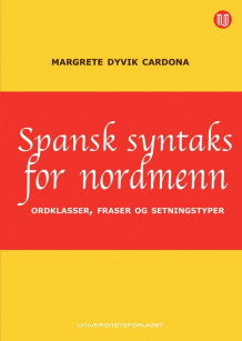 Spansk syntaks for nordmenn av Margrete Dyvik Cardona (Heftet)