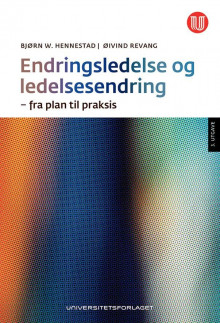 Endringsledelse og ledelsesendring av Bjørn W. Hennestad og Øivind Revang (Heftet)