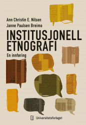 Institusjonell etnografi av Janne Paulsen Breimo og Ann Christin Eklund Nilsen (Heftet)