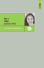 Hva er yoga av Jannicke Wiel (Heftet)