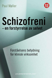 Schizofreni - en forstyrrelse av selvet av Paul Møller (Heftet)