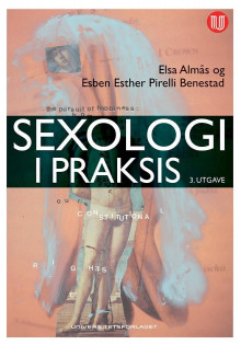 Sexologi i praksis av Elsa Almås og Esben Esther Pirelli Benestad (Heftet)