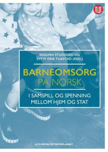 Barneomsorg på norsk av Ingunn Studsrød og Svein Tuastad (Heftet)