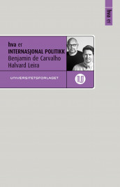 Hva er internasjonal politikk av Benjamin De Carvalho og Halvard Leira (Heftet)