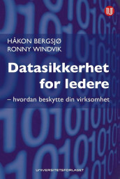 Datasikkerhet for ledere av Håkon Bergsjø og Ronny Windvik (Heftet)