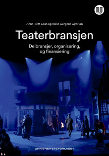 Teaterbransjen av Anne-Britt Gran og Rikke Gürgens Gjærum (Heftet)