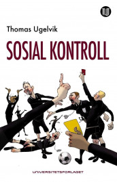 Sosial kontroll av Thomas Ugelvik (Heftet)