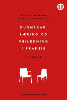 Kunnskap, læring og veiledning i praksis av Eva Berthling Herberg og Helga Jóhannesdóttir (Heftet)