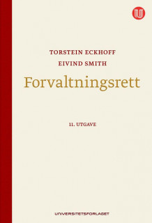 Forvaltningsrett av Eivind Smith og Torstein Eckhoff (Innbundet)