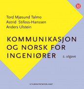 Kommunikasjon og norsk for ingeniører av Astrid Stifoss-Hanssen, Tord Mjøsund Talmo og Anders Ulstein (Heftet)