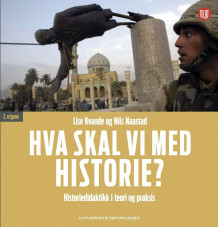 Hva skal vi med historie? av Lise Kvande og Nils Naastad (Heftet)