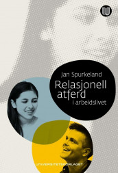 Relasjonell atferd i arbeidslivet av Jan Spurkeland (Innbundet)