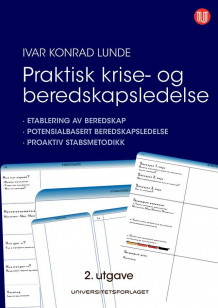 Praktisk krise- og beredskapsledelse av Ivar Konrad Lunde (Heftet)