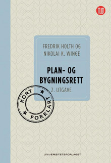 Plan- og bygningsrett av Fredrik Holth og Nikolai K. Winge (Heftet)