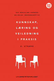Kunnskap, læring og veiledning i praksis av Eva Berthling Herberg og Helga Jóhannesdóttir (Ebok)