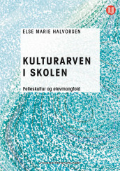 Kulturarven i skolen av Else Marie Halvorsen (Ebok)