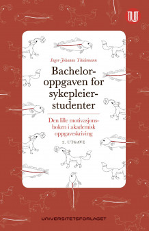 Bacheloroppgaven for sykepleierstudenter av Inger-Johanne Thidemann (Heftet)