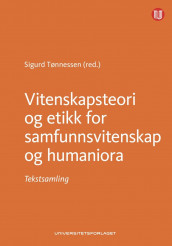 Vitenskapsteori og etikk for samfunnsvitenskap og humaniora av Sigurd Tønnessen (Heftet)