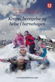 Kropp, bevegelse og helse i barnehagen av Heid Osnes, Hilde Nancy Skaug og Karen Marie Eid Kaarby (Heftet)
