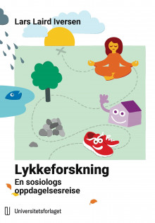 Lykkeforskning av Lars Laird Iversen (Heftet)