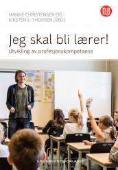 Jeg skal bli lærer! av Hanne Christensen og Kirsten E. Thorsen (Ebok)
