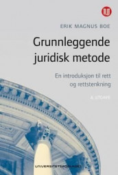Grunnleggende juridisk metode av Erik Magnus Boe (Heftet)