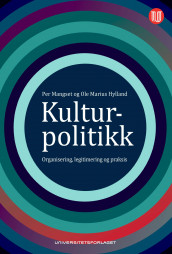 Kulturpolitikk av Ole Marius Hylland og Per Mangset (Ebok)
