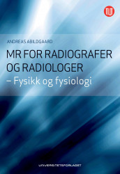 MR for radiografer og radiologer av Andreas Abildgaard (Ebok)