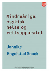 Mindreårige, psykisk helse og rettsapparatet av Jannike Engelstad Snoek (Ebok)