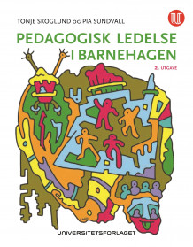 Pedagogisk ledelse i barnehagen av Tonje Skoglund og Pia Sundvall (Heftet)