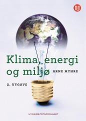 Klima, energi og miljø av Arne Myhre (Ebok)