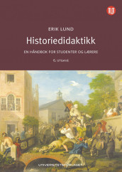 Historiedidaktikk av Erik Lund (Ebok)