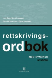 Rettskrivingsordbok med synonym av Lars Bøe, Ruth Vatvedt Fjeld, Bernt Fossestøl og Grete Krogstad (Ebok)
