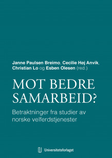 Mot bedre samarbeid? av Janne Paulsen Breimo, Cecilie Høj Anvik, Esben S.B. Olesen og Christian Lo (Heftet)