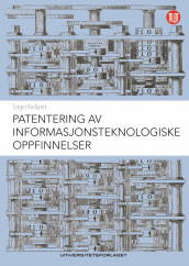 Patentering av informasjonsteknologiske oppfinnelser av Torger Kielland (Ebok)